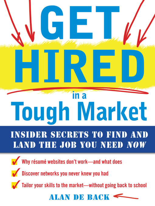 Title details for Get Hired in a Tough Market by Alan De Back - Available